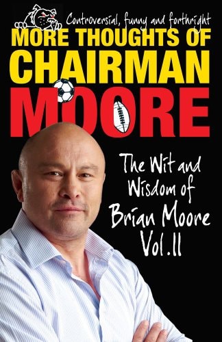 More Thoughts of Chairman Moore: Vol. II: The Wit and Wisdom of Brian Moore (Shelfworn) by Brian Moore