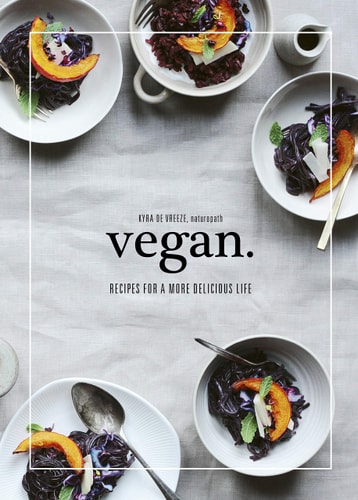 Vegan.: Recipes for a More Delicious Life by de Vreeze, Kyra