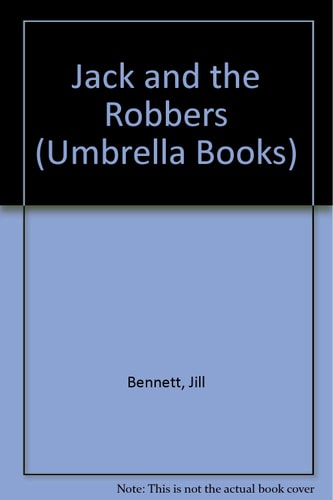 Jack and the Robbers by Jill Bennett | Val Biro