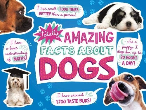 Totally Amazing Facts about Dogs by Nikki Potts