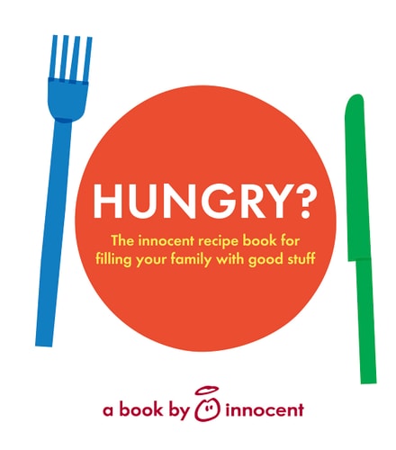 innocent hungry?: Das innocent Rezeptbuch, um Ihre Familie mit leckeren Sachen zu verwöhnen (geklebt) von Innocent