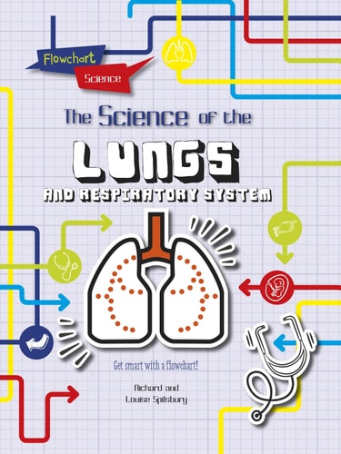 The Respiratory System by Louise Spilsbury | Richard Spilsbury