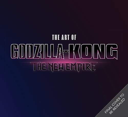Art of Godzilla X Kong The New Empire by James Mottram