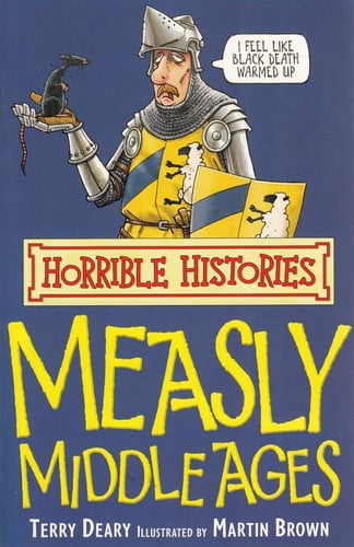 Measly Middle Ages (shelfworn) by Terry Deary