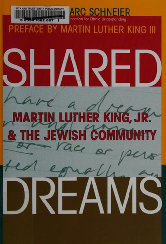 Shared Dreams Martin Luther King, Jr. and the Jewish Community by Marc Schneier
