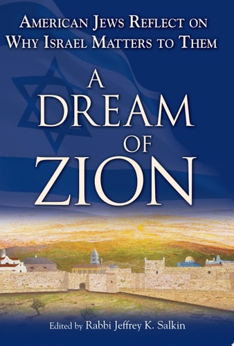 A Dream of Zion American Jews Reflect on Why Israel Matters to Them by Jeffrey K. Salkin