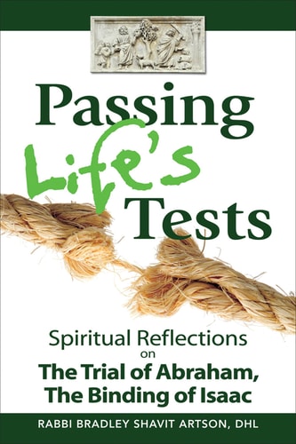Passing Life's Tests: Spiritual Reflections on the Trial of Abraham, (light shelfware) by Rabbi Bradley Shavit Artson