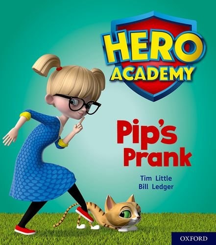 Hero Academy: Oxford Level 1+, Pink Book Band: Pip's Prank by Tim Little