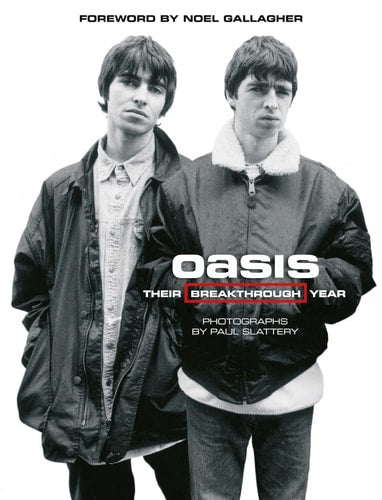Oasis Their Breakthrough Year by Paul Slattery