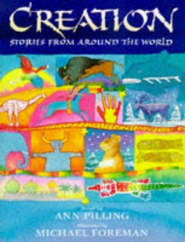 Creation Stories from Around the World (shelfworn) by Ann Pilling | Michael Foreman