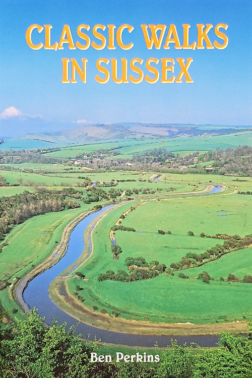 Classic Walks In Sussex by Ben Perkins