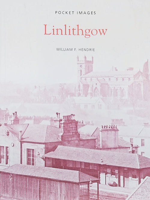 Pocket Images - Linlithgow (Scotland) by William F.Hendrie