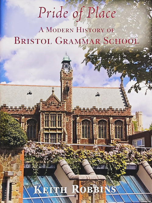 Pride Of Place - A Modern History of Bristol Grammar School by Keith Robbins