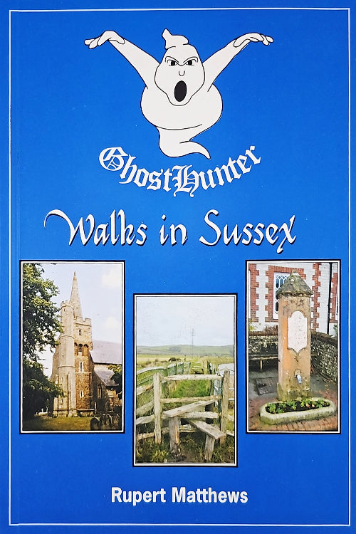 Ghost Hunter Walks In Sussex by Rupert Matthews