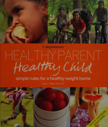 Weight Watchers Healthy Parent, Healthy Child (Shelfworn) by Karen Miller Kovach
