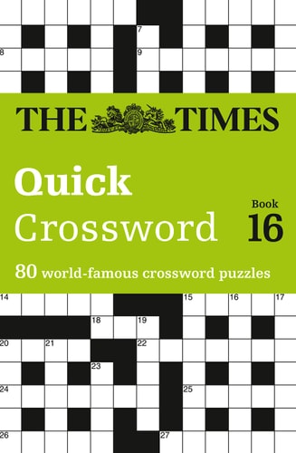The Times Quick Crossword Book 16: 80 World-Famous Crossword Puzzles from the Times2 (the Times Crosswords) by The Times Mind Games