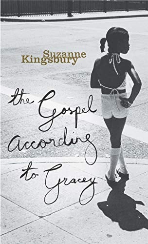 The Gospel According to Gracey A Novel by Suzanne Kingsbury