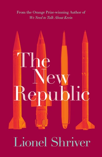 New Republic by Shriver, Lionel