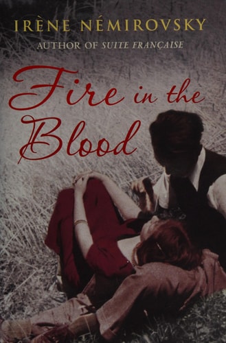 Fire in the Blood by Irene Nemirovsky