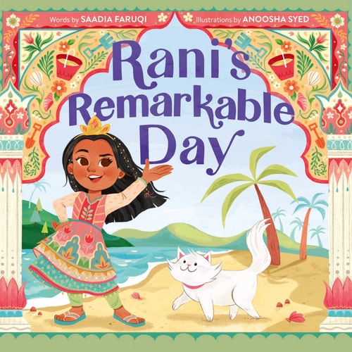 Rani's Remarkable Day by Saadia Faruqi & Anoosha Syed