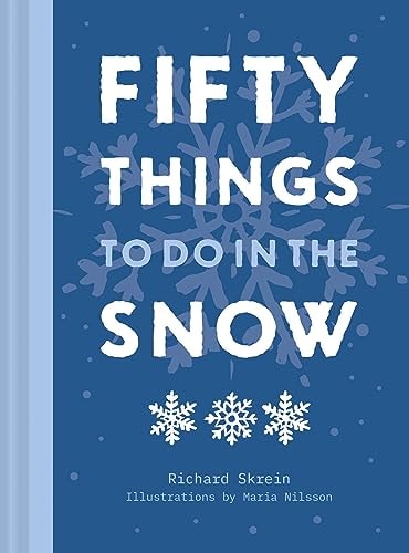Fifty Things to Do in the Snow (shelf-worn) by Richard Skrein