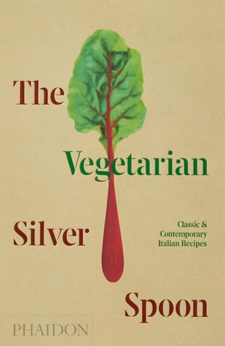 Vegetarian Silver Spoon Classic and Contemporary Italian Recipes by The Silver Spoon Kitchen