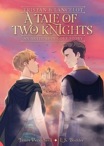 (TXS) Tristan & Lancelot: a Tale of Two Knights by James Persichetti