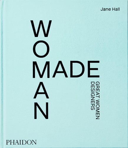 Woman Made Great Women Designers by Jane Hall