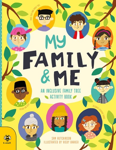 My Family & Me: An Inclusive Family Tree Activity Book by Sam Hutchinson