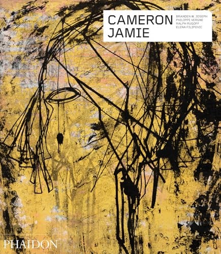 Cameron Jamie (Phaidon Contemporary Artists Series) by Branden W. Joseph | Philippe Vergne | Ralph Rugoff | Elena Filipovic