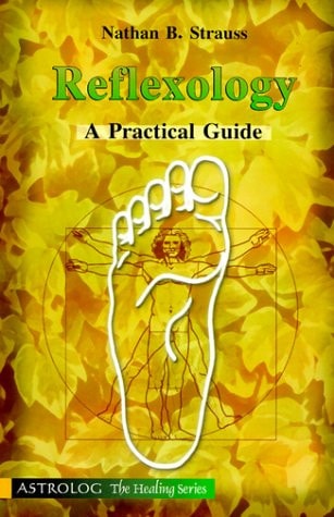 Reflexology A Practical Guide by Nathan B. Strauss