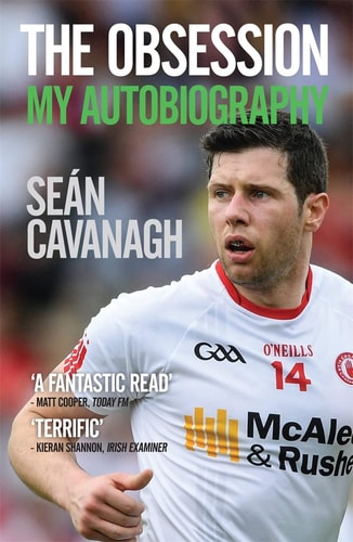 The Obsession My Autobiography by Seán Cavanagh | Damian Lawlor