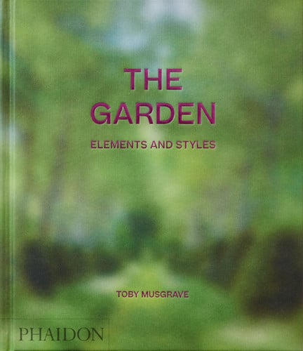 The Garden Elements and Styles by Toby Musgrave