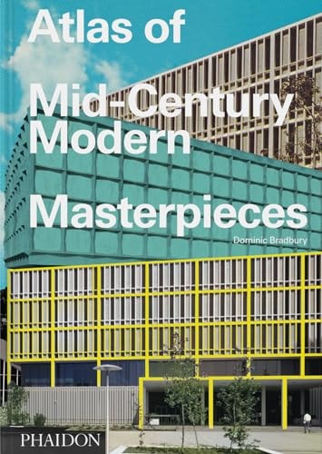 Atlas of Mid-Century Modern Masterpieces by Dominic Bradbury