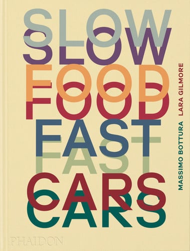 Slow Food, Fast Cars Casa Maria Luigia - Stories and Recipes (slight shelf wear) by Massimo Bottura | Lara Gilmore | Jessica Rosval