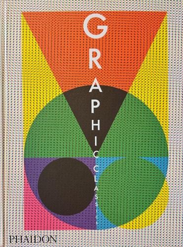Graphic Classics by Phaidon Phaidon Editors