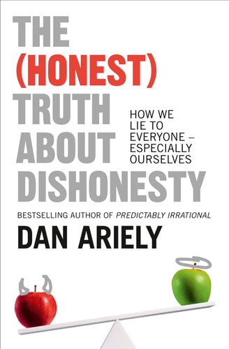 The (honest) Truth about Dishonesty How We Lie to Everyone - Especially Ourselves (shelf worn) by Dan Ariely