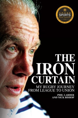 Iron Curtain: My Rugby Journey From League To Union (shelf worn) by Phil Larder & Nick Bishop