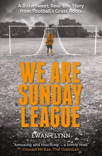 We Are Sunday League (slight shelf wear) by Ewan Flynn