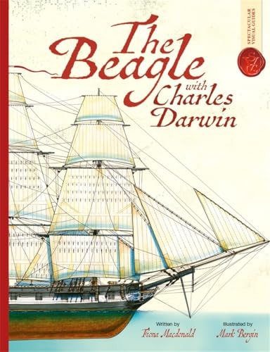 The Beagle with Charles Darwin: Spectacular Visual Guides by Fiona Macdonald & Mark Bergin