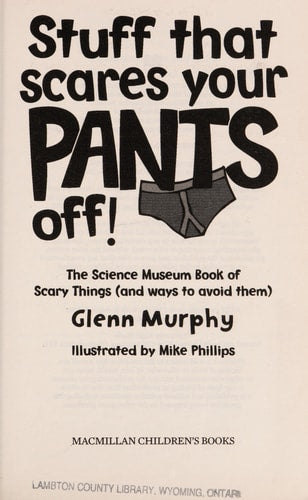 Stuff That Scares Your Pants Off! by Glenn Murphy