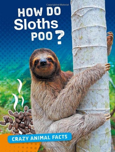 How Do Sloths Poo? by Nancy Furstinger