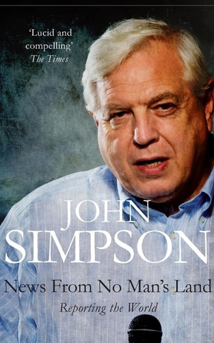 News from No Man's Land : Reporting the World (Shelfworn) by John SIMPSON