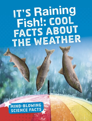 Its Raining Fish Cool Facts About by Kaitlyn Duling