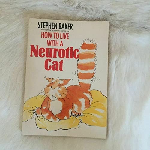 How to Live with a Neurotic Cat (shelfworn) by Stephen Baker