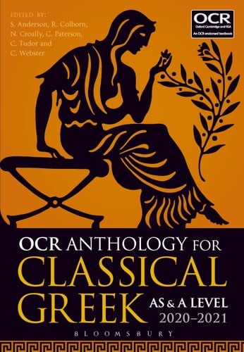 OCR Anthology for Classical Greek AS and A Level: 201921 by Stephen Anderson | Claire Webster | Rob Colborn | Charlie Paterson | Chris Tudor