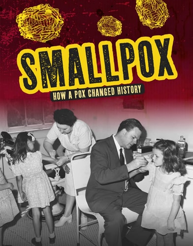 Smallpox How a Pox Changed History by Janie Havemeyer
