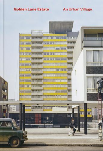 Golden Lane Estate: An Urban Village by Stefi Orazi