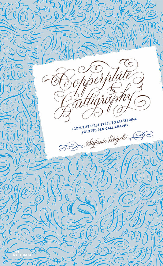 Copperplate Calligraphy: From the First Steps to Mastering Pointed Pen Calligraphy,slight shelf wear by Stefanie Weigele