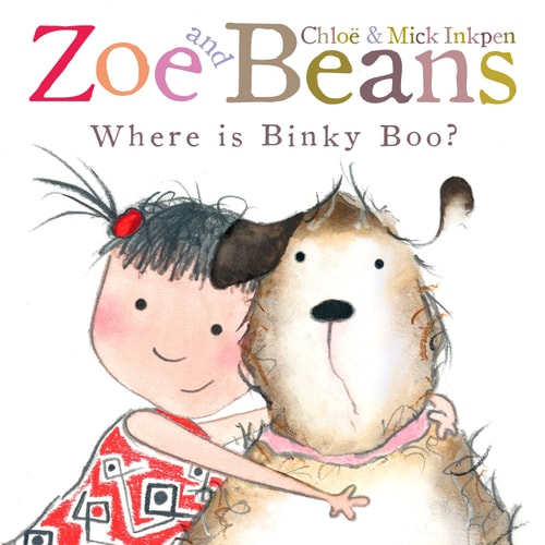 Where Is Binky Boo? (Zoe and Beans) by Chloë Inkpen | Mick Inkpen